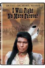 Watch I Will Fight No More Forever Online Projectfreetv