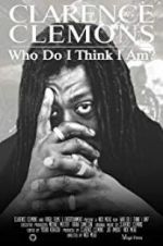Watch Clarence Clemons: Who Do I Think I Am? Projectfreetv