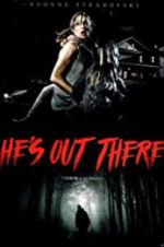 Watch He\'s Out There Online Projectfreetv