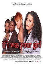 Watch If I Was Your Girl Projectfreetv