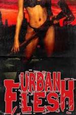 Watch Urban Flesh Projectfreetv