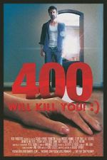 Watch 400 Will Kill You! :) Projectfreetv