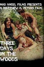 Watch Three Days in the Woods Projectfreetv