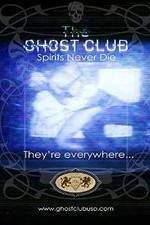 Watch The Ghost Club: Spirits Never Die Projectfreetv