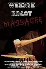 Watch Weenie Roast Massacre Projectfreetv