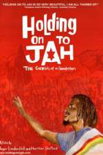 Watch Holding on to Jah Projectfreetv