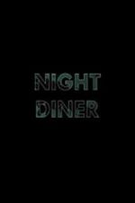 Watch Night Diner Projectfreetv