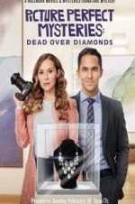 Watch Dead Over Diamonds: Picture Perfect Mysteries Projectfreetv