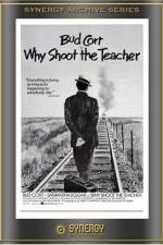Watch Why Shoot the Teacher? Projectfreetv