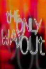 Watch The Only Way Out Projectfreetv