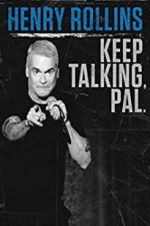 Watch Henry Rollins: Keep Talking, Pal Online Projectfreetv