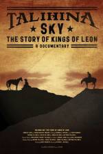 Watch Talihina Sky The Story of Kings of Leon Projectfreetv