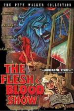 Watch The Flesh and Blood Show Projectfreetv
