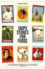 Watch Skips Stones for Fudge Projectfreetv