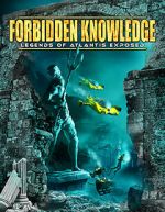 Watch Forbidden Knowledge: Legends of Atlantis Exposed Online Projectfreetv