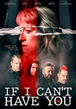 Watch If I Can\'t Have You... Online Projectfreetv