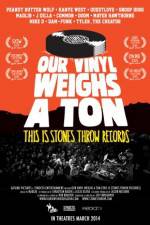 Watch Our Vinyl Weighs a Ton: This Is Stones Throw Records Projectfreetv