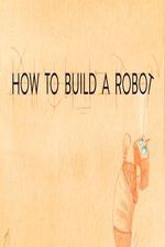 Watch How to Build a Robot Projectfreetv