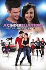 Watch A Cinderella Story: If the Shoe Fits Projectfreetv