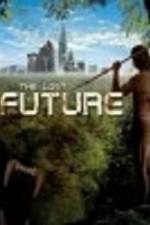 Watch The Lost Future Projectfreetv
