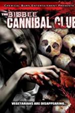 Watch The Bisbee Cannibal Club Projectfreetv
