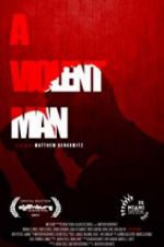 Watch A Violent Man Projectfreetv