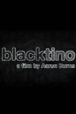 Watch Blacktino Projectfreetv