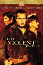 Watch Three Violent People Projectfreetv