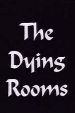 Watch The Dying Rooms Projectfreetv