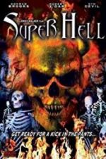 Watch Super Hell Projectfreetv