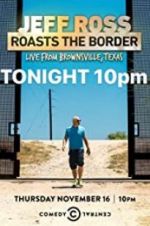 Watch Jeff Ross Roasts the Border: Live from Brownsville, Texas Projectfreetv