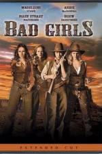 Watch Bad Girls Projectfreetv