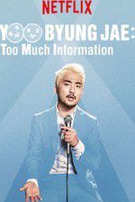 Watch Yoo Byungjae Too Much Information Projectfreetv