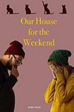 Watch Our House For the Weekend Projectfreetv