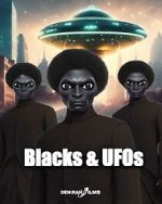 Watch Blacks & UFOs Projectfreetv