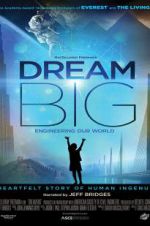 Watch Dream Big: Engineering Our World Projectfreetv