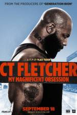 Watch CT Fletcher: My Magnificent Obsession Online Projectfreetv