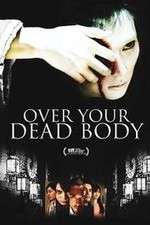 Watch Over Your Dead Body Online Projectfreetv