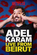 Watch Adel Karam: Live from Beirut Projectfreetv