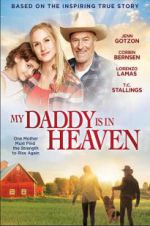 Watch My Daddy\'s in Heaven Projectfreetv