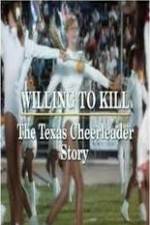 Watch Willing to Kill The Texas Cheerleader Story Projectfreetv