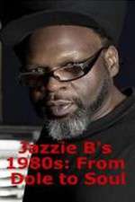 Watch Jazzie Bs 1980s From Dole to Soul Projectfreetv