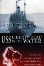 Watch USS Liberty: Dead in the Water Online Projectfreetv