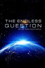 Watch The Endless Question Projectfreetv
