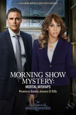 Watch Morning Show Mystery: Mortal Mishaps Online Projectfreetv