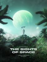 Watch THE SIGHTS OF SPACE: A Voyage to Spectacular Alien Worlds Projectfreetv