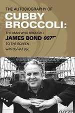 Watch Cubby Broccoli: The Man Behind Bond Projectfreetv