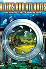 Watch Aliens and Atlantis: Stargates and Hidden Realms Projectfreetv