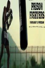 Watch Prison Fighters: Five Rounds to Freedom Projectfreetv