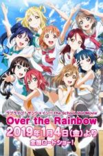 Watch Love Live! Sunshine!! The School Idol Movie: Over The Rainbow Projectfreetv